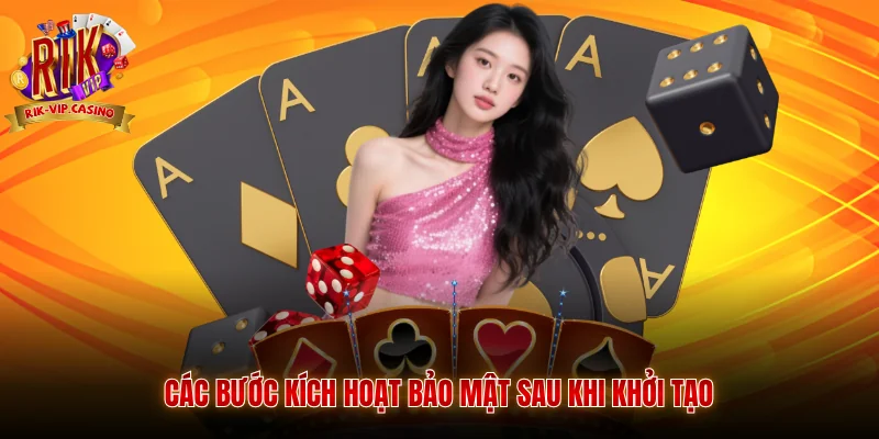 Đăng Ký Rikvip 3 Các bước kích hoạt bảo mật sau khi khởi tạo