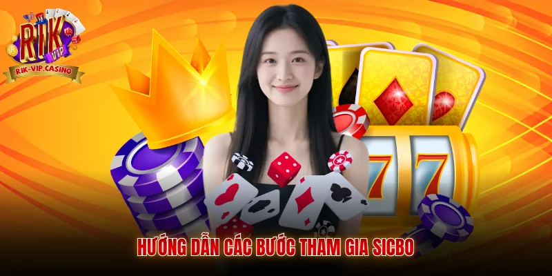Sicbo Rikvip - Trải Nghiệm Giải Trí Hấp Dẫn Và Chi Tiết 4 Hướng dẫn các bước tham gia sicbo