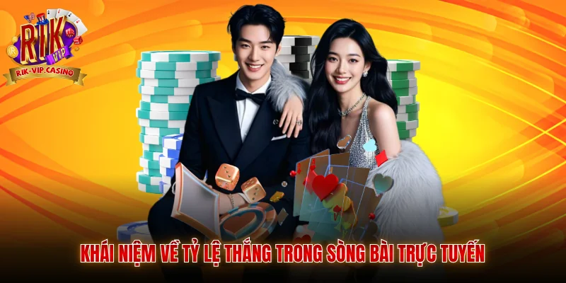 Khái niệm về tỷ lệ thắng trong sòng bài trực tuyến