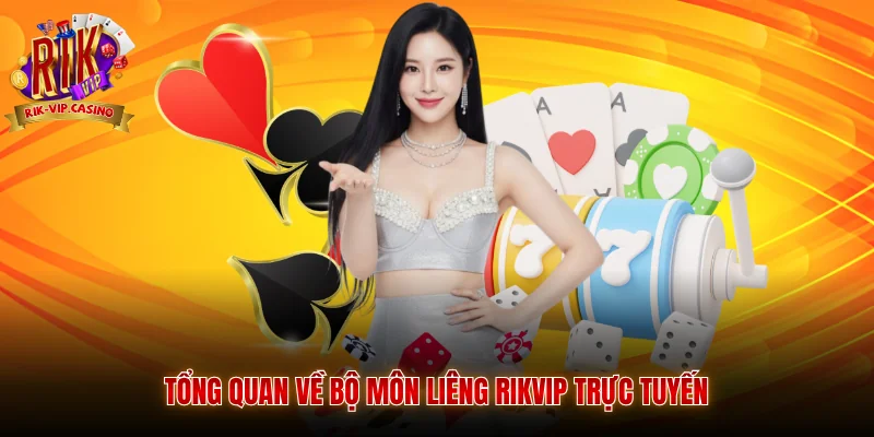 Liêng Rikvip - Luật Chơi Chi Tiết Và Phương Pháp Đặt Cược 2 Tổng quan về bộ môn liêng Rikvip trực tuyến