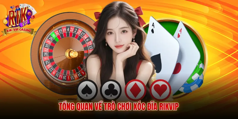 Tổng quan về trò chơi xóc đĩa Rikvip