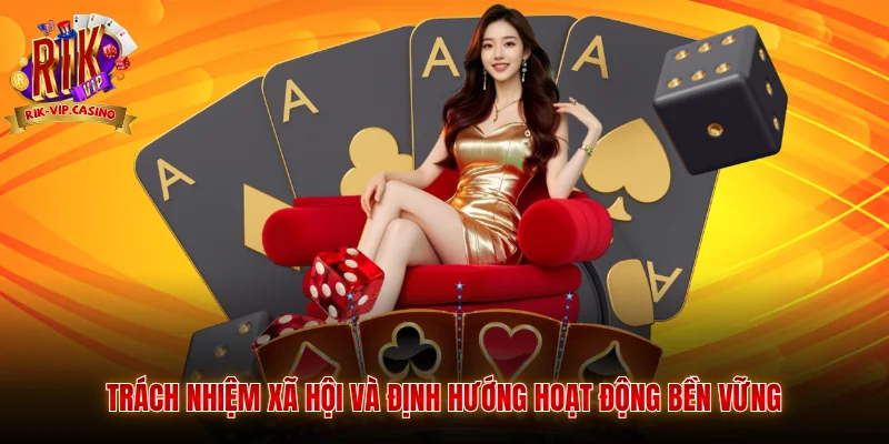 Giới Thiệu Rikvip 3 Trách nhiệm xã hội và định hướng hoạt động bền vững